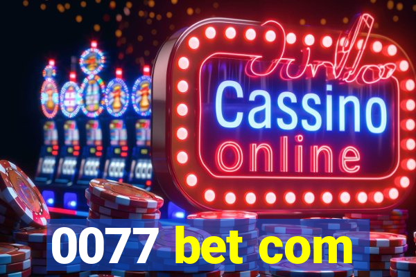 0077 bet com